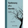 Testimony of a Heretic: Leaving the Evangelical Church