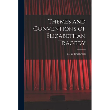 Themes and Conventions of Elizabethan Tragedy