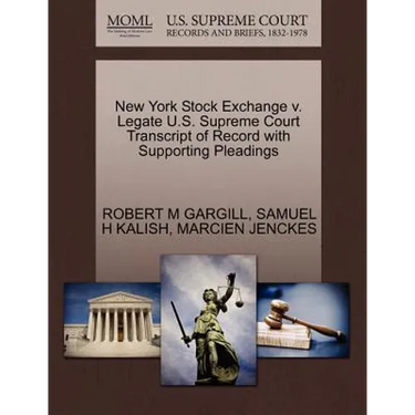 New York Stock Exchange V. Legate U.S. Supreme Court Transcript of Record with Supporting Pleadings