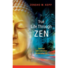 True Life Through Zen: Spiritual self-realisation in daily life