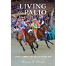 Living the Palio: A Story of Community and Public Life in Siena, Italy