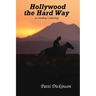 Hollywood the Hard way