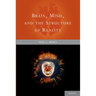 Brain, Mind, and the Structure of Reality