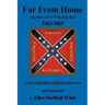 Far from Home: The Diary of Lt. William H. Peel 1863-1865