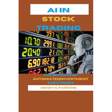 AI in Stock Trading: The Secrets of Automated Investment Strategies