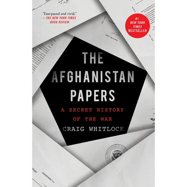 The Afghanistan Papers: A Secret History of the War