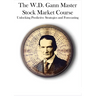 The W.D. Gann Master Stock Market Course: Unlocking Predictive Strategies and Forecasting