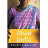 Maid In India: Stories Of Inequality And Opportunity Inside Our Homes