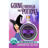 Going through the Potions: A Paranormal Cozy Mystery