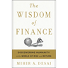 The Wisdom of Finance: Discovering Humanity in the World of Risk and Return