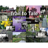 Trail to Tale: Little Adventures In A BIG State