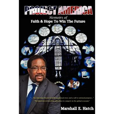 Project America: Memoirs of Faith & Hope to Win the Future
