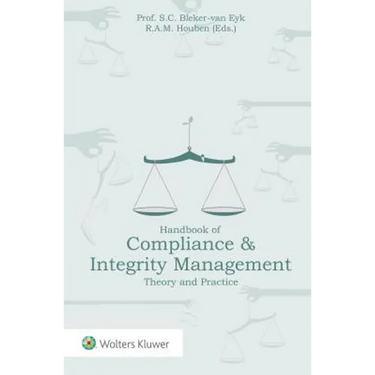 Handbook of Compliance & Integrity Management: Theory and Practice