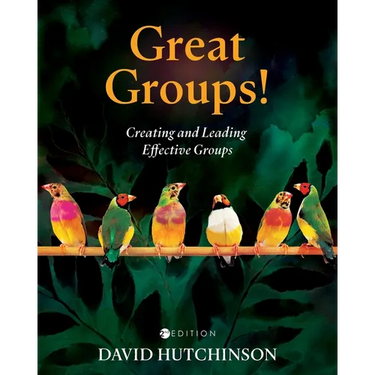 Great Groups!: Creating and Leading Effective Groups
