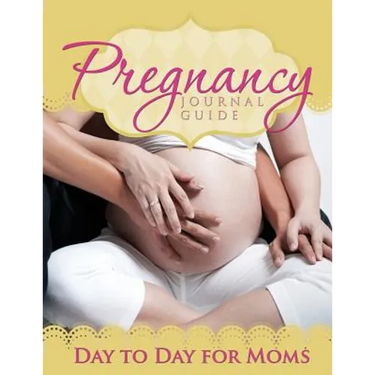 Pregnancy Journal Guide: Day to Day for Moms