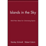Islands in the Sky: Bold New Ideas for Colonizing Space