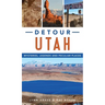 Detour Utah: Mysteries, Legends and Peculiar Places