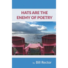 Hats Are The Enemy of Poetry