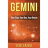 Gemini: Your Sign, Your Day, Your Decan: Astrology and Numerology Insights into Gemini The Twins