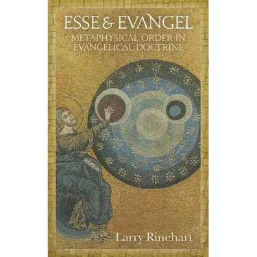 Esse & Evangel: Metaphysical Order in Evangelical Doctrine