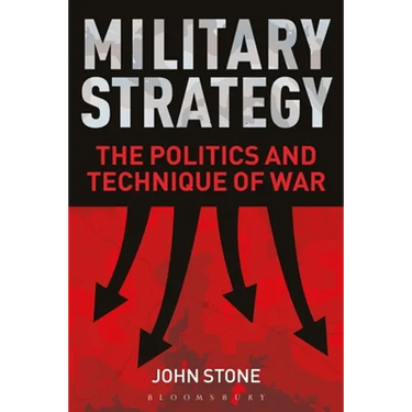 Military Strategy: The Politics and Technique of War