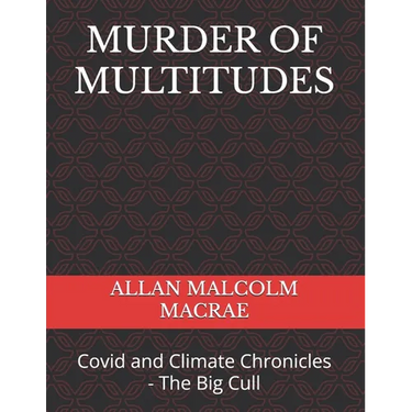 Murder of Multitudes: Covid and Climate Chronicles - The Big Cull