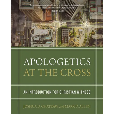 Apologetics at the Cross: An Introduction for Christian Witness