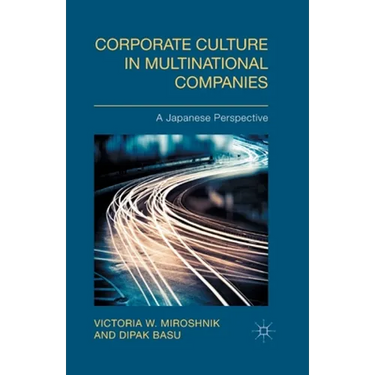 Corporate Culture in Multinational Companies: A Japanese Perspective