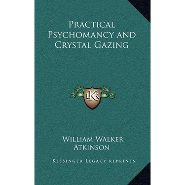 Practical Psychomancy and Crystal Gazing