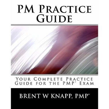 PM Practice Guide: Your Complete Practice Guide for the PMP(r) Exam