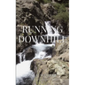 Running Downhill