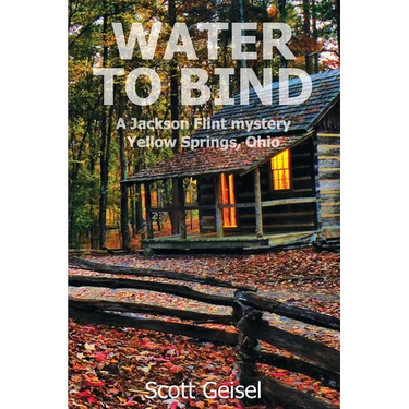 Water to Bind: A Jackson Flint mystery, Yellow Springs, Ohio