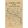 Good-Bye to the Battlefields: Today and Yesterday on the Western Front