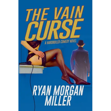 The Vain Curse: A Hardboiled Comedy Novel