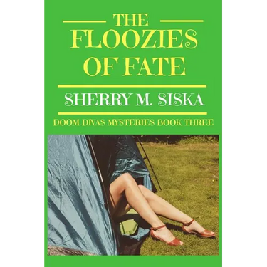 The Floozies of Fate: Doom Divas Book # 3