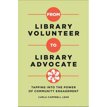 From Library Volunteer to Library Advocate: Tapping into the Power of Community Engagement