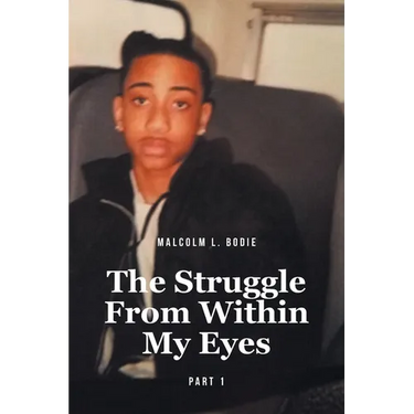 The Struggle From Within My Eyes: Part 1