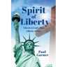 Spirit of Liberty: Liberty is God's Plan. Liberty is Love