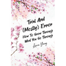 Trial And (Mostly) Error: How To Grow Through What You Go Through