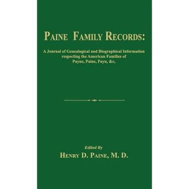 Paine Family Records: A Journal of Genealogical and Biographical Information Respecting the American Families of Payne, Paine, Payn &C. Two