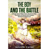 The Boy and the Battle: A Read Aloud Bible Story Book for Kids - The Old Testament Story of David and Goliath, Retold for Beginners