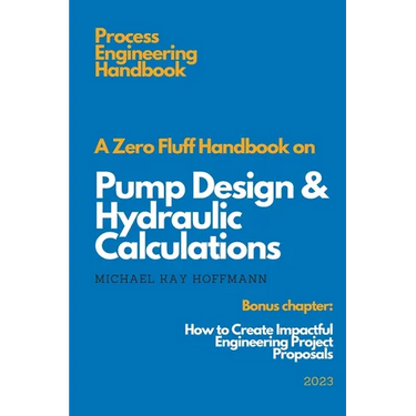 A Zero Fluff Handbook on Pump Design & Hydraulic Calculations