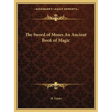 The Sword of Moses An Ancient Book of Magic