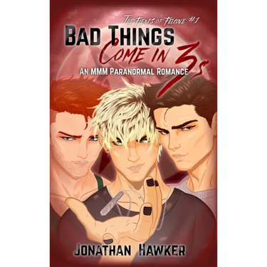 Bad Things Come in 3s: An MMM Paranormal Romance