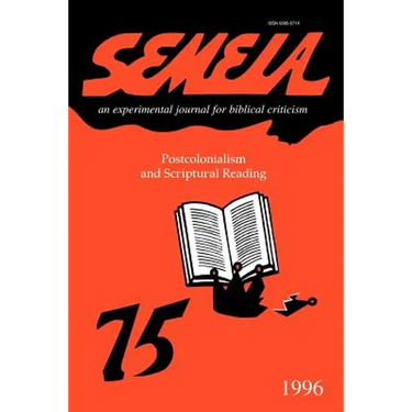 Semeia 75: Postcolonialism and Scriptural Reading