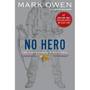 No Hero: The Evolution of a Navy SEAL