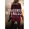 Shadowed Witness