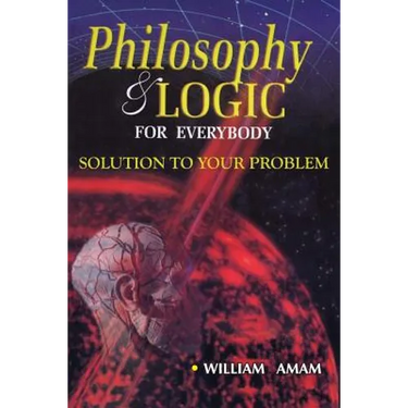 Philosophy and Logic for Everybody: Solution to Your Problem