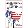 America... Spells... I Am Race