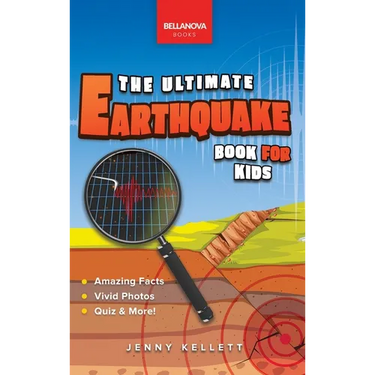 Earthquakes The Ultimate Earthquake Book for Kids: Amazing Facts, Photos, Quiz & More